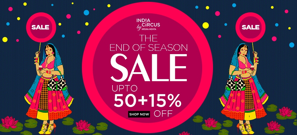 THE INDIA CIRCUS END OF SEASON SALE IS HERE!
