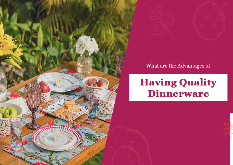 What are the Advantages of Having Quality Dinnerware