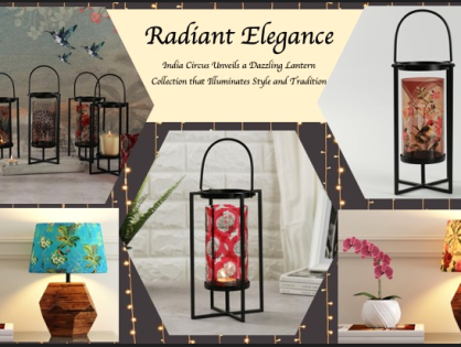 Radiant Elegance: India Circus Unveils a dazzling lantern collection that illuminates style and tradition